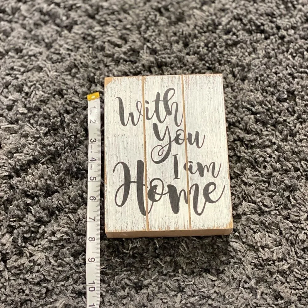 With You I am Home Wooden Farmhouse Sign